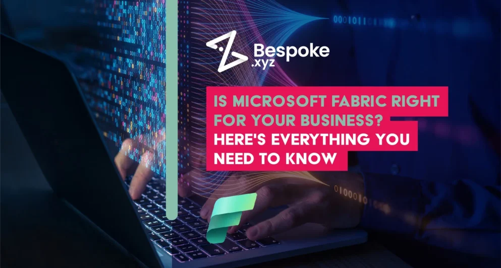 Is Microsoft Fabric Right for Your Business? Here’s Everything You Need to Know